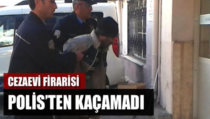 Cezaevi Firarisi Polis'ten Kaçamadı‏