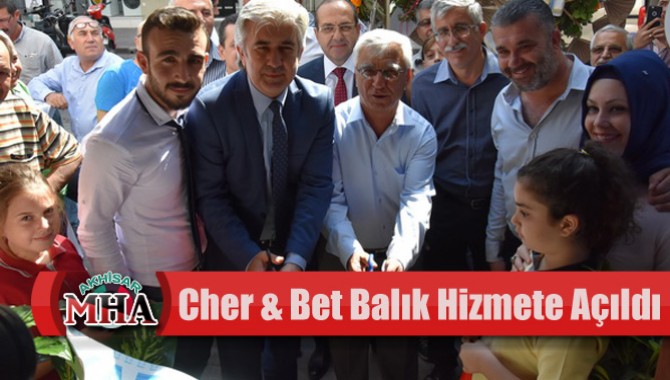 Cher & Bet Balık Hizmete Açıldı