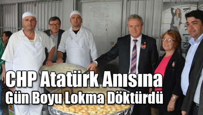 CHP Atatürk Anısına Gün Boyu Lokma Döktürdü