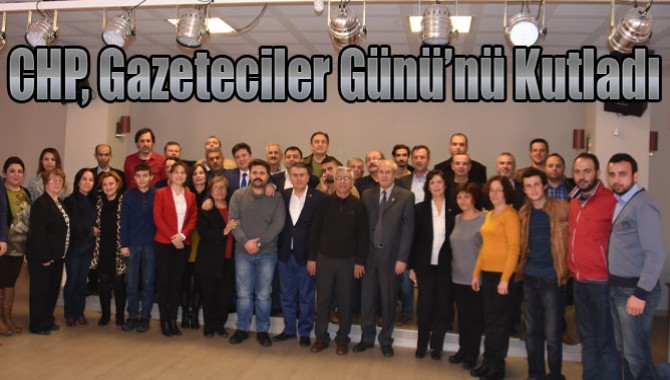 CHP, Gazeteciler Günü’nü Kutladı