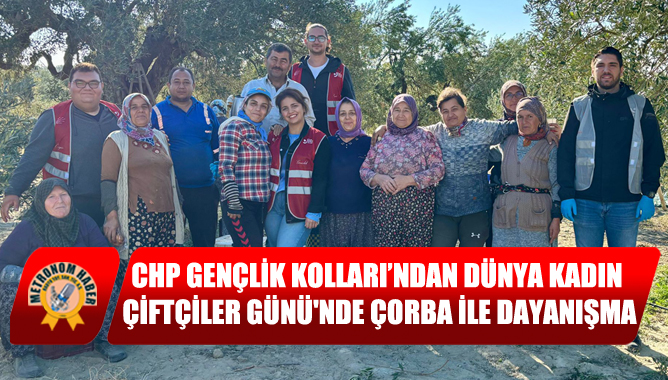 CHP Gençlik Kolları’ndan Dünya Kadın Çiftçiler Gününde Çorba ile Dayanışma