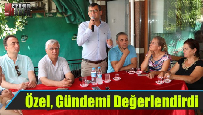 CHP Grup Başkan Vekili Özel, Gündemi Değerlendirdi