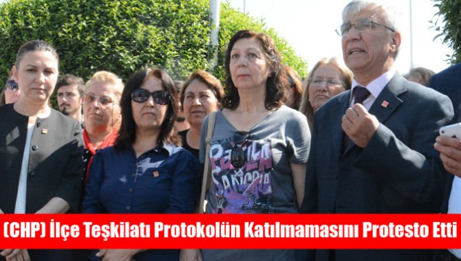 (CHP) İlçe Teşkilatı Protokolün Katılmamasını Protesto Etti