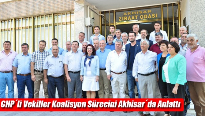 CHP´li Vekiller Koalisyon Sürecini Akhisar´da Anlattı