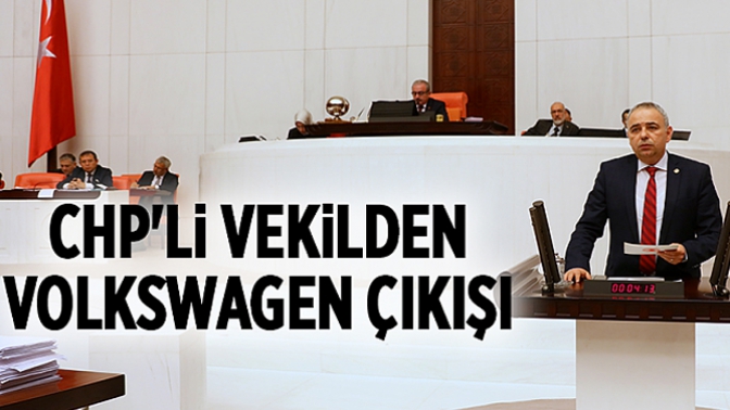 CHPli Vekilden Volkswagen Çıkışı