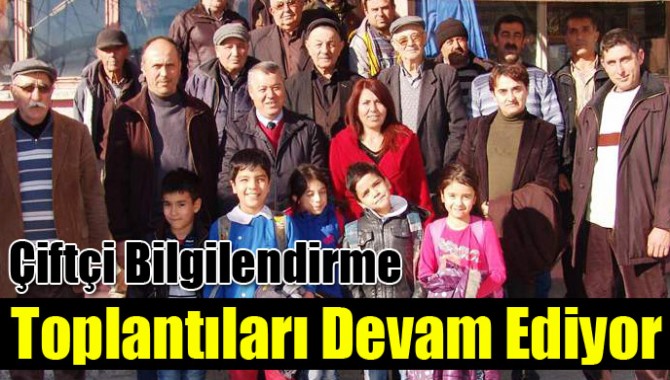 Çiftçi Bilgilendirme Toplantıları Devam Ediyor