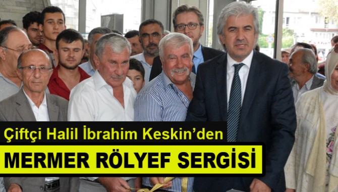 Çiftçi Halil İbrahim Keskin’den Mermer Rölyef Sergisi