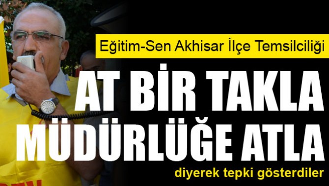 Çıtak;"At Bir Takla Müdürlüğe Atla" Dedi