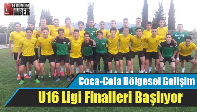 Coca-Cola Bölgesel Gelişim U16 Ligi Finalleri Başlıyor
