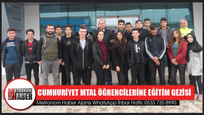 Cumhuriyet MTAL öğrencilerine eğitim gezisi