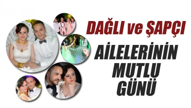 Dağlı Ve ŞAPÇI Ailelerinin Mutlu Günü