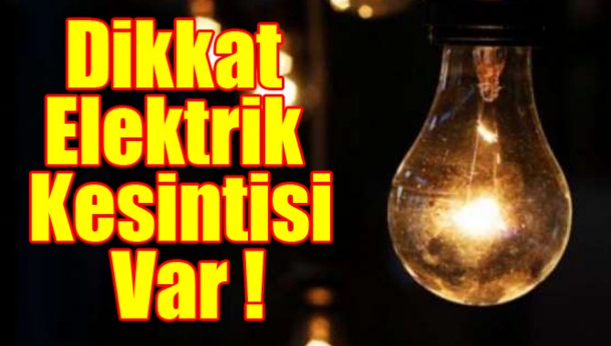 Dikkat Elektrik Kesintisi Var !