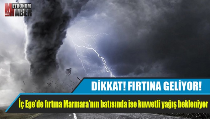 DİKKAT! FIRTINA GELİYOR!