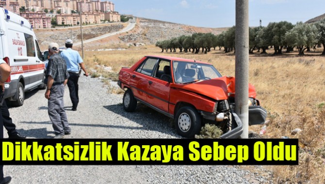 Dikkatsizlik Kazaya Sebep Oldu