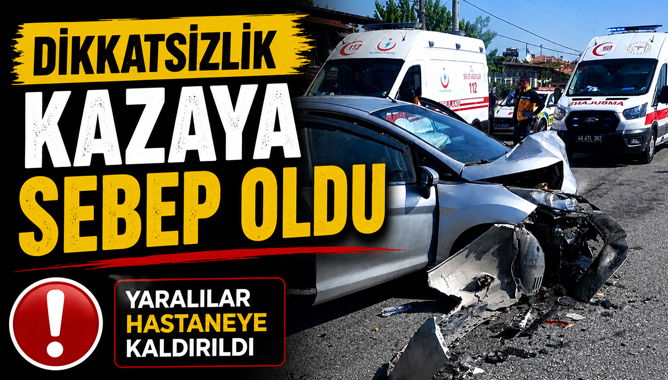 Dikkatsizlik Kazaya Sebep Oldu