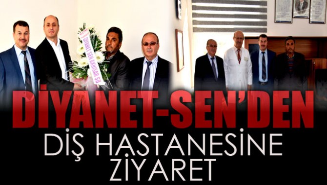 Diyanet-Sen’den Diş Hastanesine Ziyaret