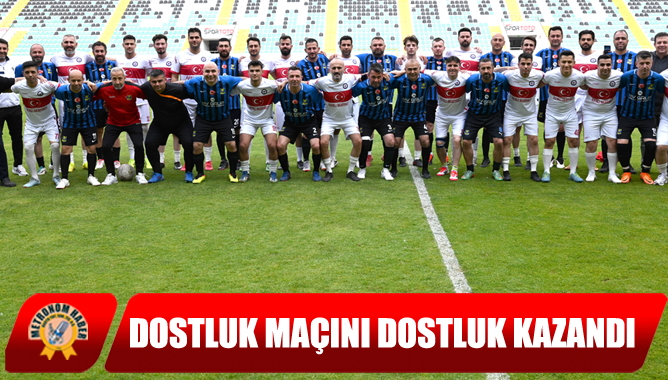 Dostluk Maçını Dostluk Kazandı