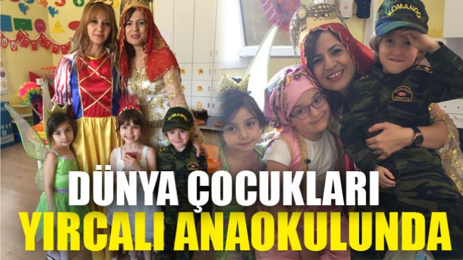 Dünya Çocukları Yırcalı Anaokulunda