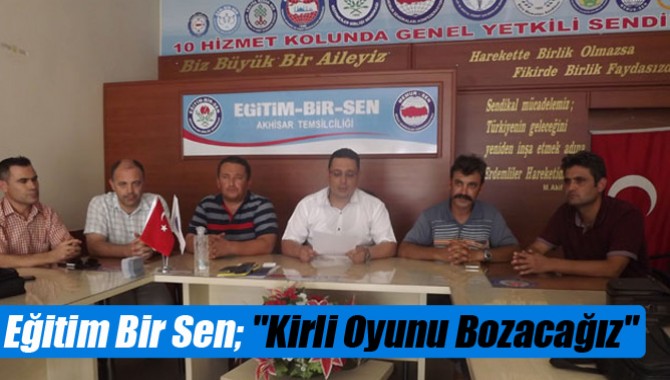 Eğitim Bir Sen; "Kirli Oyunu Bozacağız"