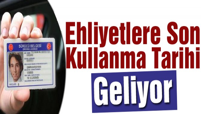 Ehliyetlere Son Kullanma Tarihi Geliyor