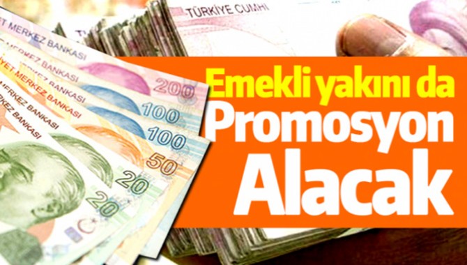 Emekli Yakında Promosyon Alacak