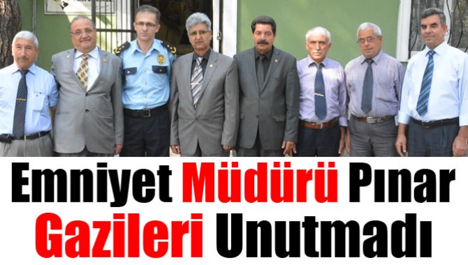 Emniyet Müdürü Pınar, Gazileri Unutmadı