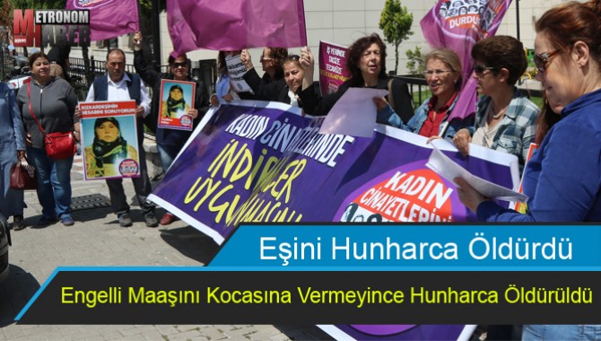 Engelli Maaşını Kocasına Vermeyince Hunharca Öldürüldü