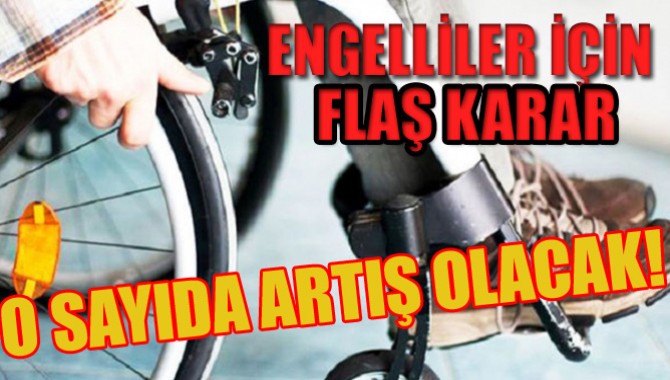 ENGELLİ MEMUR SAYISINDA ARTIŞ YAPILACAK