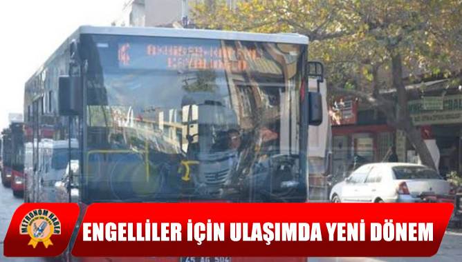 Engelliler İçin Ulaşımda Yeni Dönem
