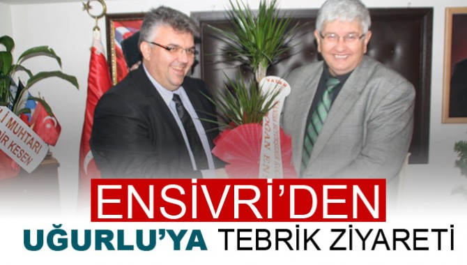 Ensivri’den Uğurlu’ya Tebrik Ziyareti