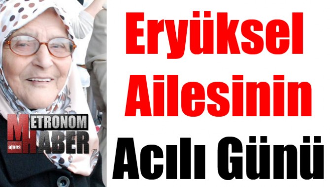 Eryüksel Ailesinin Acılı Günü