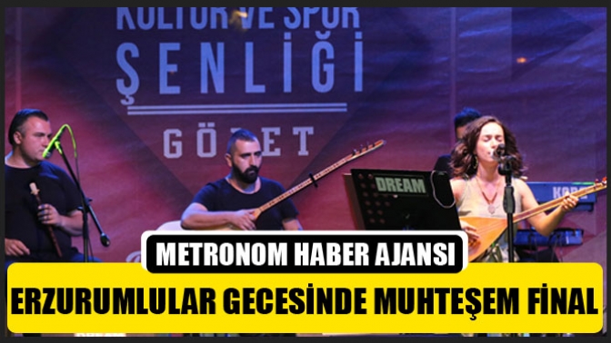 Erzurumlular gecesinde muhteşem final