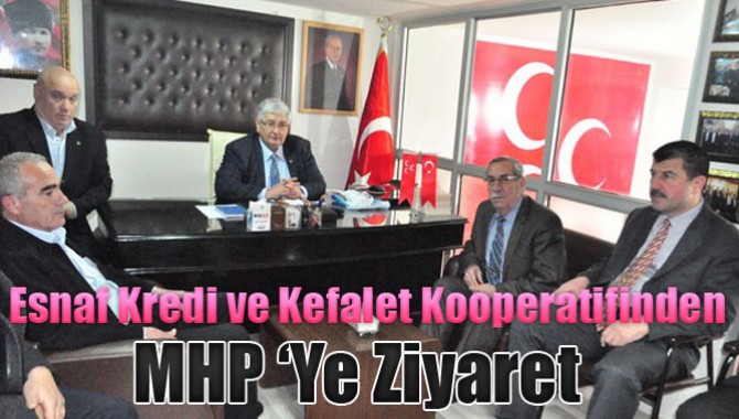 Esnaf Kredi ve Kefalet Kooperatifinden MHP ‘Ye Ziyaret