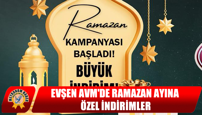 Evşen AVMde Ramazan Ayına Özel İndirimler