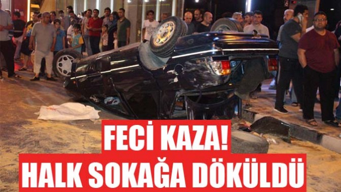 Feci Kaza! Halk Sokağa Döküldü