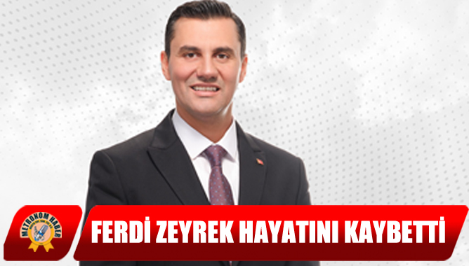 Ferdi Zeyrek Hayatını Kaybetti