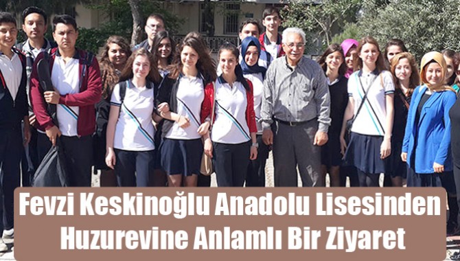 Fevzi Keskinoğlu Anadolu Lisesinden Huzurevine Anlamlı Bir Ziyaret