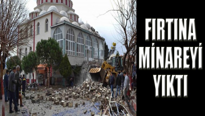 FIRTINA MİNAREYİ YIKTI