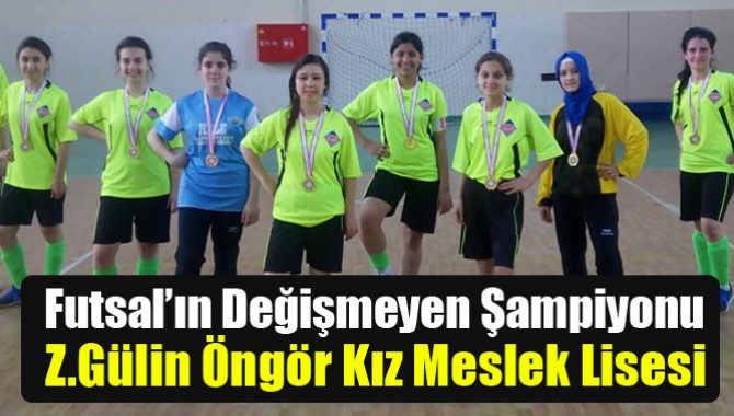 Futsal’ın Değişmeyen Şampiyonu! Z.Gülin Öngör Kız Meslek Lisesi