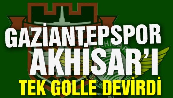 Gaziantepspor;1 Akhisar Belediyespor;0