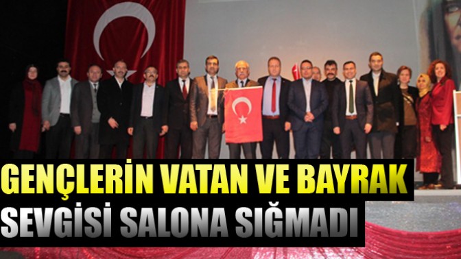 Gençlerin Vatan ve Bayrak Sevgisi Salona Sığmadı