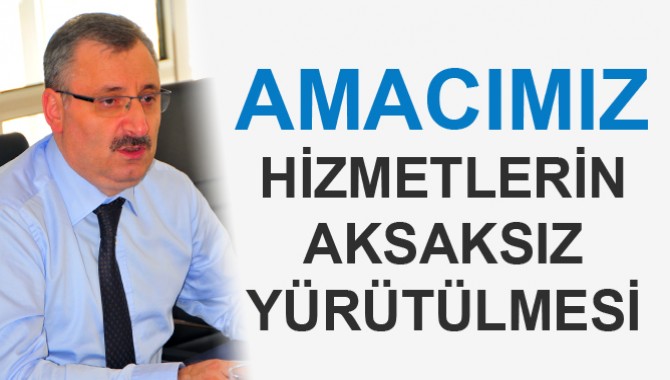 Genel Sekreter Memiş : Amacımız Hizmetlerin Aksaksız Yürütülmesi