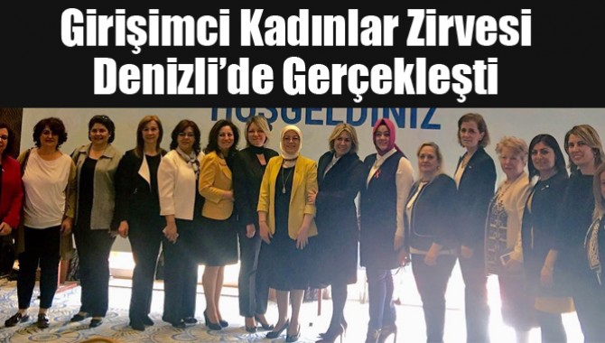 Girişimci Kadınlar Zirvesi Denizli’de Gerçekleşti