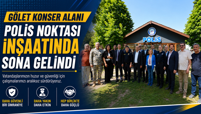 Gölet Konser Alanı Polis Noktası İnşaatında Sona Gelindi