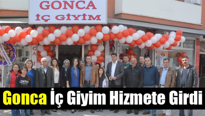 Gonca İç Giyim Hizmete Girdi