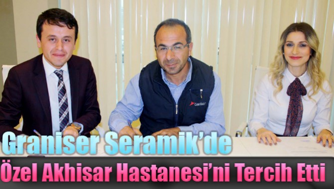 Graniser Seramik’de Özel Akhisar Hastanesi’ni Tercih Etti