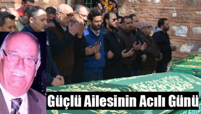 Güçlü Ailesinin Acılı Günü