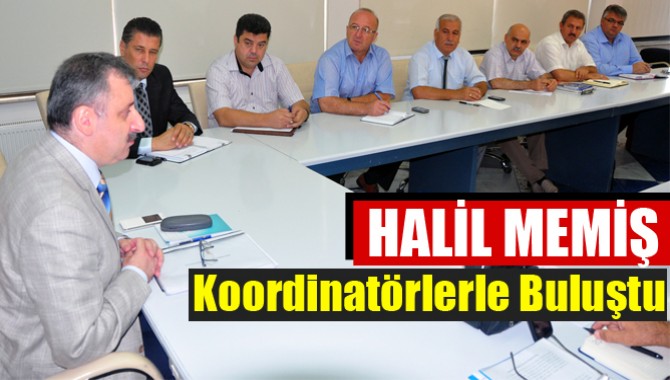 HALİL MEMİŞ Koordinatörlerle Buluştu