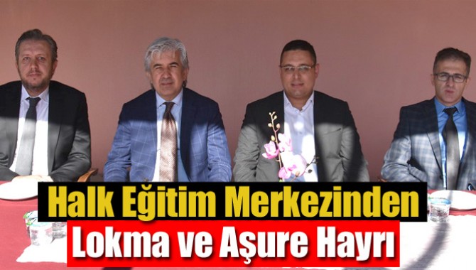 Halk Eğitim Merkezinden Lokma ve Aşure Hayrı
