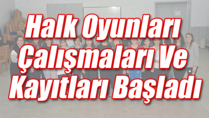 HALK OYUNLARI ÇALIŞMALARI VE KAYITLARI BAŞLADI